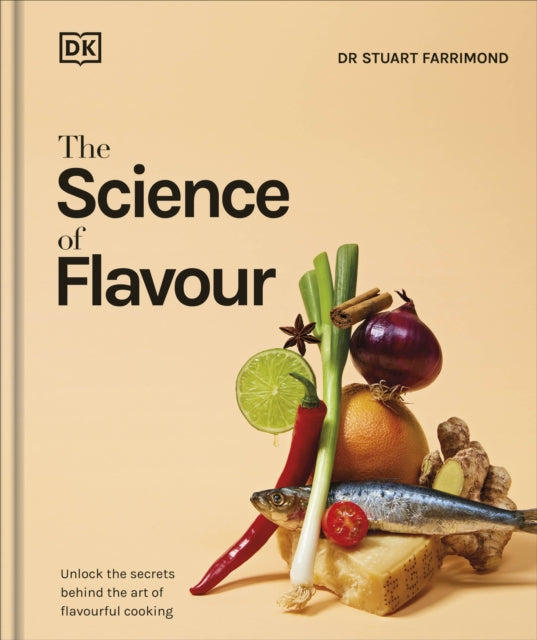 The Science of Flavour: Unlock the Secrets of Flavourful Cooking