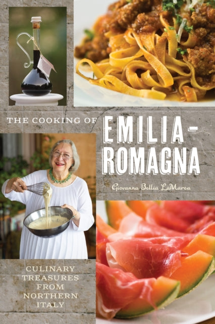 The Cooking of Emilia-Romagna, Illustrated Edition: Culinary Treasures from Northern Italy