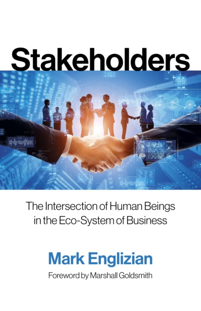Stakeholders: The Intersection of Human Beings in the Eco-System of Business