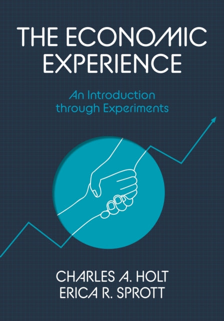 The Economic Experience: An Introduction through Experiments