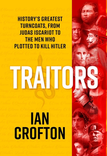Traitors: True tales of treason that changed the world
