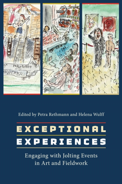 Exceptional Experiences: Engaging with Jolting Events in Art and Fieldwork