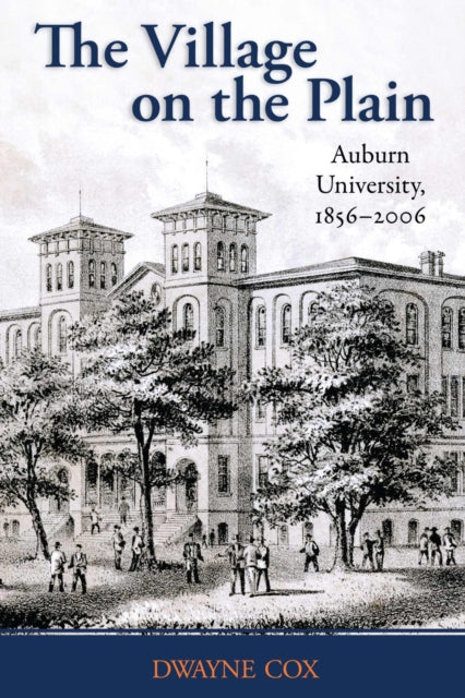 The Village on the Plain: Auburn University, 1856-2006
