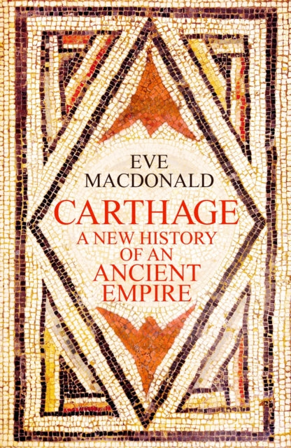 Carthage: A new history of an ancient empire