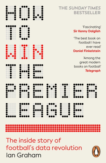 How to Win the Premier League: The Inside Story of Football’s Data Revolution