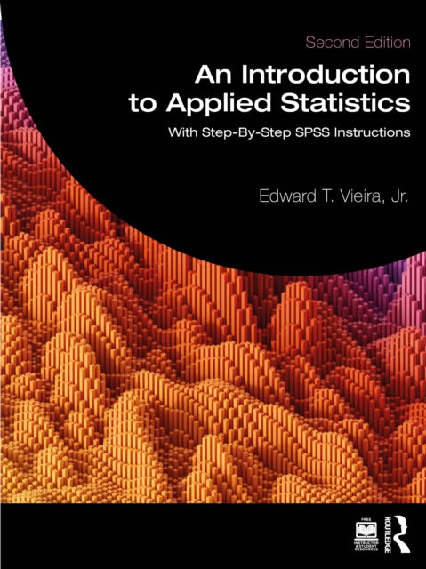 An Introduction to Applied Statistics: With Step-By-Step SPSS Instructions