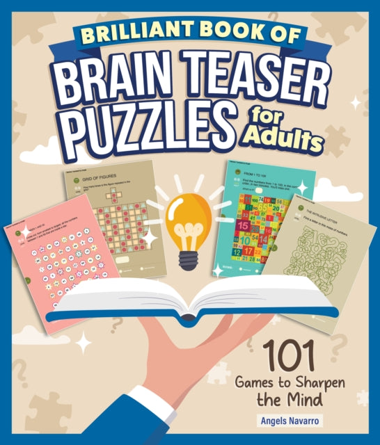 Brilliant Brain Teaser Puzzles for Adults: 101 Games to Sharpen the Mind