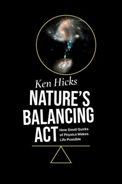 Nature's Balancing Act: How Small Quirks of Physics Makes Life Possible