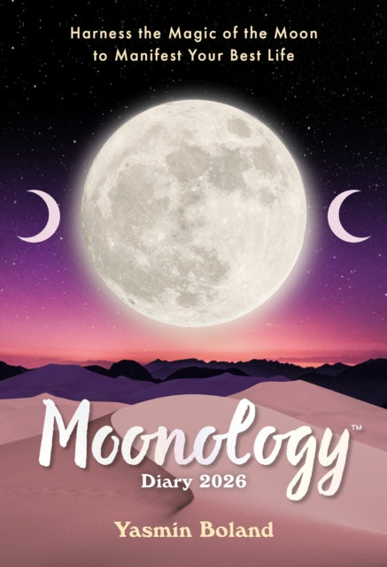 Moonology™ Diary 2026: Harness the Magic of the Moon to Manifest Your Best Life
