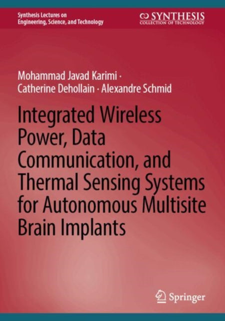 Integrated Wireless Power, Data Communication, and Thermal Sensing Systems for Autonomous Multisite Brain Implants
