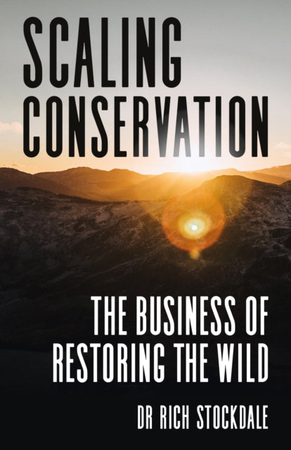 Scaling Conservation: The business of restoring the wild