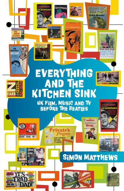 Everything and the Kitchen Sink: UK Film, Music and TV before The Beatles