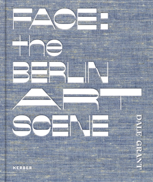Face: the Berlin Art Scene: Dale Grant
