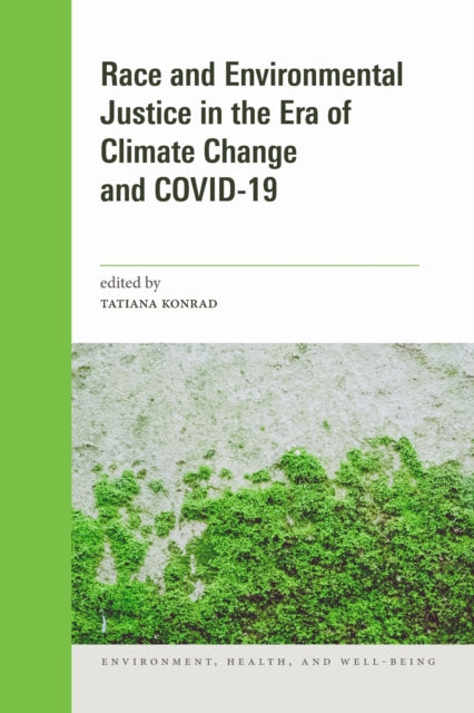 Race and Environmental Justice in the Era of Climate Change and COVID-19