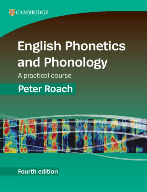 English Phonetics and Phonology: A Practical Course