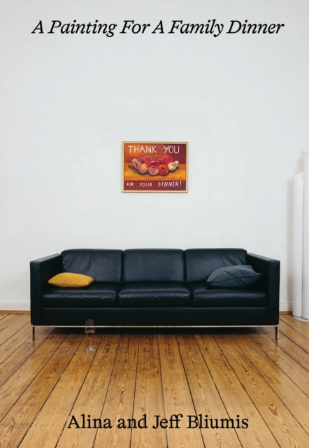 A Painting for a Family Dinner: Alina and Jeff Bliumis