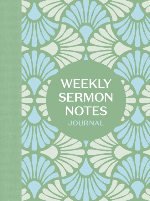 Weekly Sermon Notes Journal: An Inspirational Notebook for Christians to Take Notes in Church, at Conferences, in Small Groups, and During Bible Studies