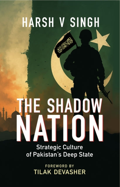 The Shadow Nation: Strategic Culture of Pakistan’s Deep State