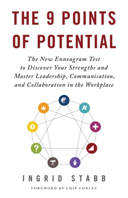 The 9 Points of Potential: The New Enneagram Test to Discover Your Strengths and Master Leadership, Communication and Collaboration in the Workplace