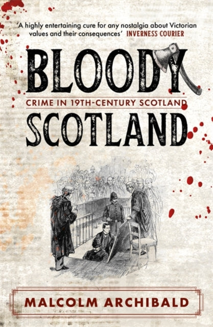 Bloody Scotland: Crimes that shaped 19th-century Scotland