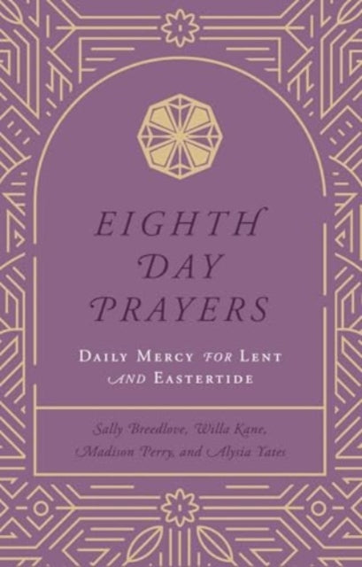 Eighth Day Prayers (Volume 2): Daily Mercy for Lent and Eastertide