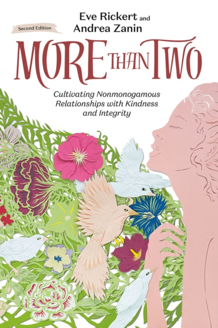 More Than Two, 2nd Edition: Cultivating Nonmonogamous Relationships with Kindness and Integrity
