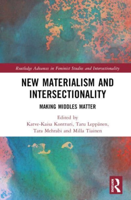 New Materialism and Intersectionality: Making Middles Matter