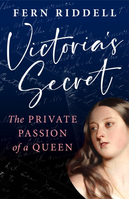 Victoria's Secret: The Private Passion of a Queen
