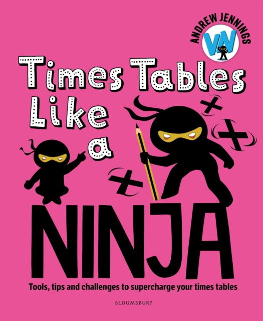 Times Tables Like a Ninja: An essential maths toolkit for every child