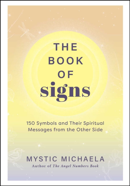 The Book of Signs: 150 Symbols and Their Spiritual Messages from the Other Side