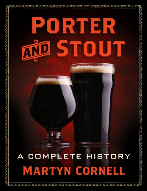 Porter and Stout: A Complete History