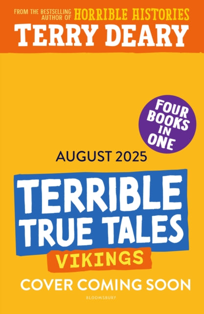 Terrible True Tales: Vikings: From the author of Horrible Histories, perfect for 7+