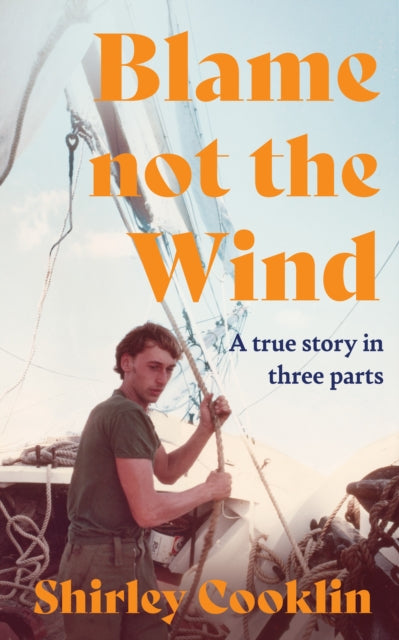 Blame Not the Wind: A Tragedy at Sea. a Cover-Up. One Mother’s Search for Justice.