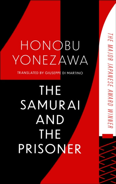 The Samurai and the Prisoner: The multi-award-winning historical thriller and a masterpiece of Japanese fiction