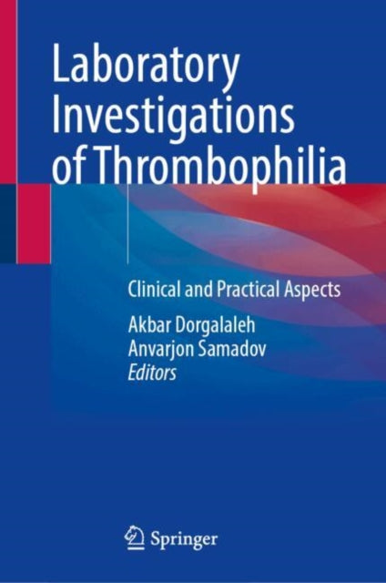 Laboratory Investigations of Thrombophilia: Clinical and Practical Aspects