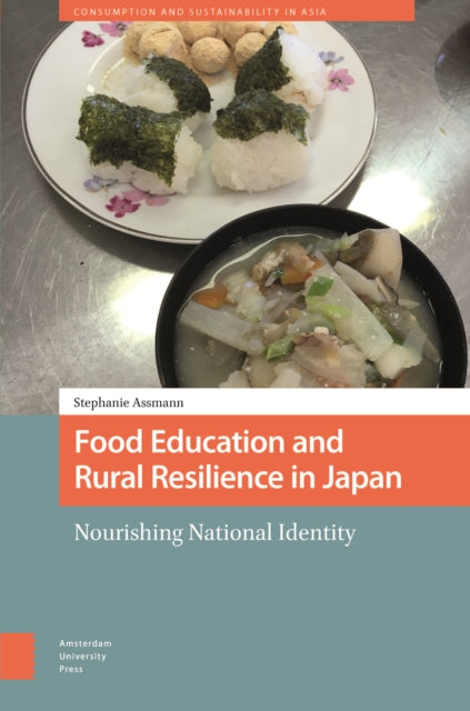 Food Education and Rural Resilience in Japan: Nourishing National Identity