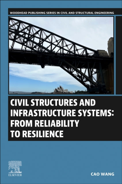 Civil Structures and Infrastructure Systems: From Reliability to Resilience