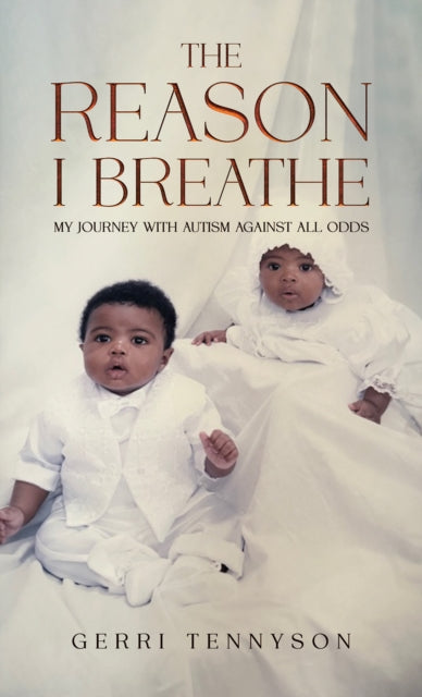 The Reason I Breathe: My Journey with Autism Against All Odds