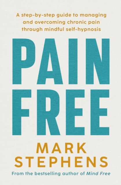 Pain Free: The easy four-step method to reduce pain naturally