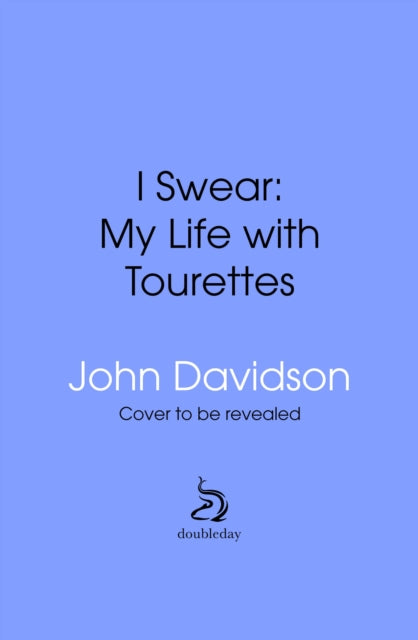 I Swear: My Life with Tourette’s