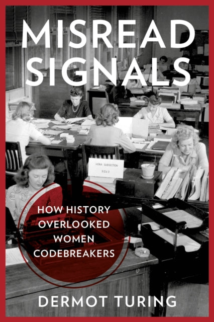 Misread Signals: How History Overlooked Women Codebreakers