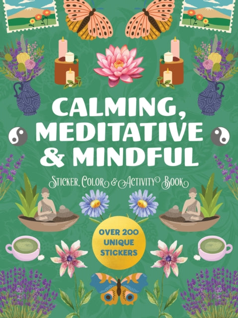 Calming, Meditative and Mindful Sticker, Color and Activity Book: Over 200 Unique Stickers