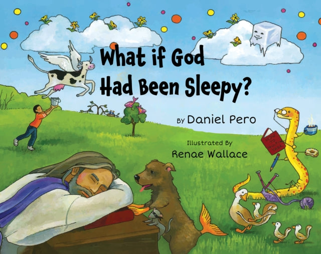 What if God Had Been Sleepy?