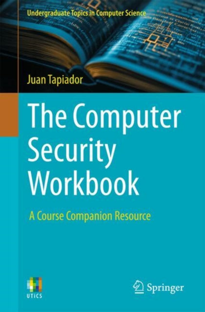 The Computer Security Workbook: A Course Companion Resource