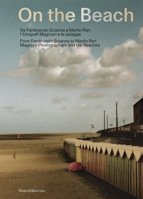 On the Beach: From Ferdinando Scianna to Martin Parr. Magnum Photographers and the Beaches