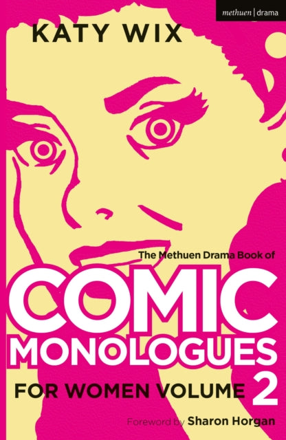 The Methuen Drama Book of Comic Monologues for Women: Volume Two