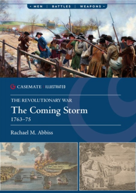 The Revolutionary War: The Coming Storm, 1763-75