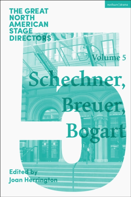 Great North American Stage Directors Volume 5: Richard Schechner, Lee Breuer, Anne Bogart