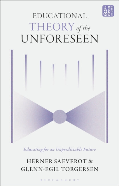 Educational Theory of the Unforeseen: Educating for an Unpredictable Future