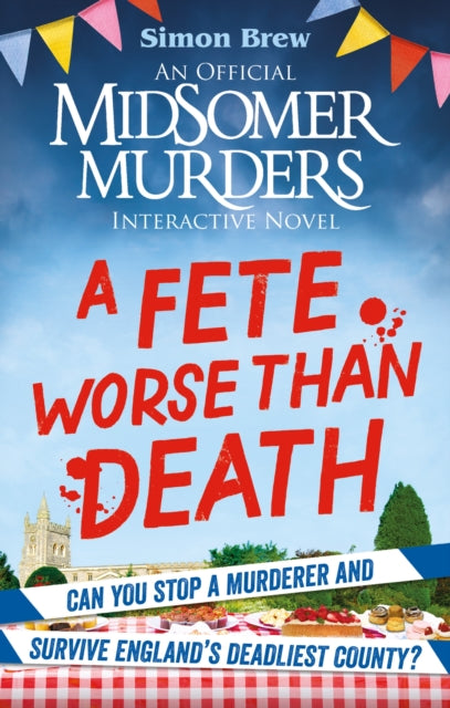 Could You Survive Midsomer? – A Fete Worse than Death: An Official Midsomer Murders Interactive Novel